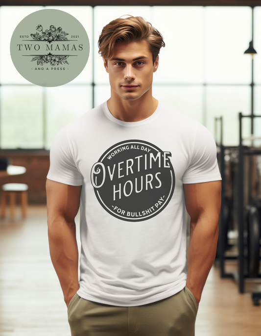 Overtime Hours Shirt