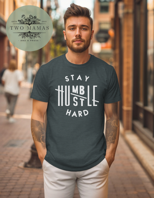 Stay Humble, Hustle Hard Shirt