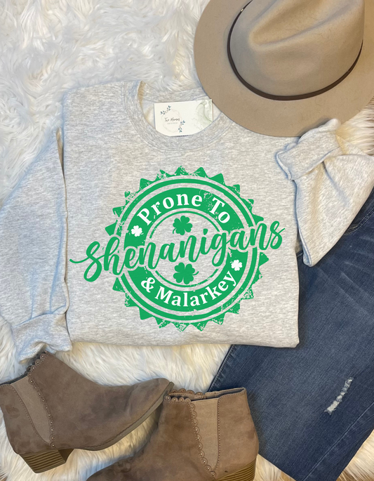 Prone To Shenanigans and Malarkey Sweatshirt