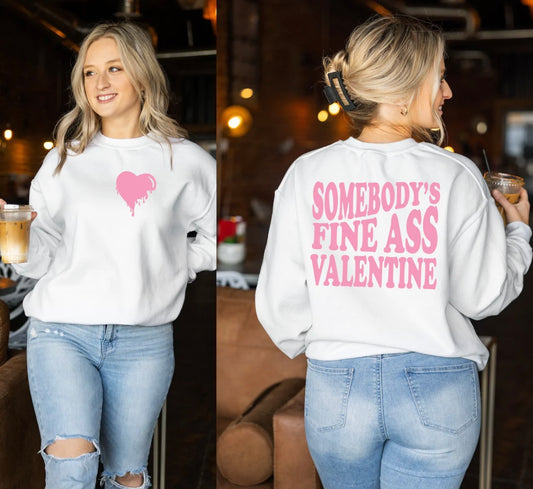 Somebody’s Fine Ass Valentine Sweatshirt